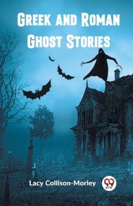 GREEK AND ROMAN GHOST STORIES