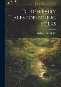 DUTCH FAIRY TALES FOR YOUNG FOLKS