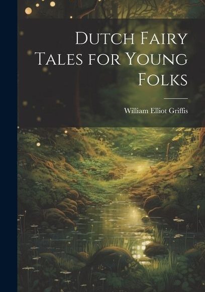 DUTCH FAIRY TALES FOR YOUNG FOLKS