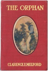 THE ORPHAN  204 :Pages  Clarence E. Mulford